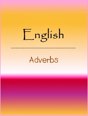 เอกสารประกอบการบรรยายวิชา English: Adverbs