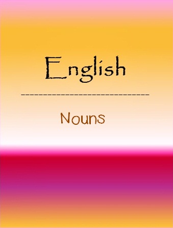 เอกสารประกอบการบรรยายวิชา English: Nouns