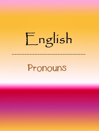 เอกสารประกอบการบรรยายวิชา English: Pronouns