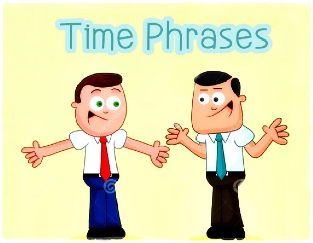 Time Phrases: ประโยคเกี่ยวกับเวลา