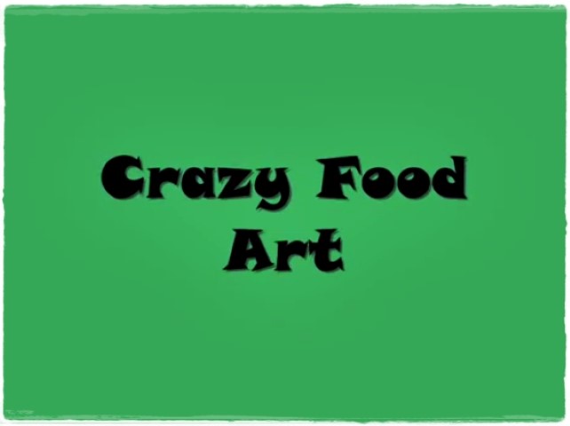 อาหาร - Crazy Food Art